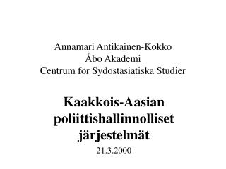 Annamari Antikainen-Kokko Åbo Akademi Centrum för Sydostasiatiska Studier