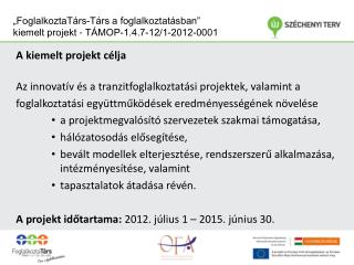 „FoglalkoztaTárs-Társ a foglalkoztatásban” kiemelt projekt - TÁMOP-1.4.7-12/1-2012-0001