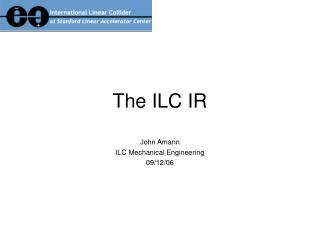 The ILC IR