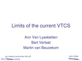 Limits of the current VTCS