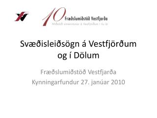 Svæðisleiðsögn á Vestfjörðum og í Dölum