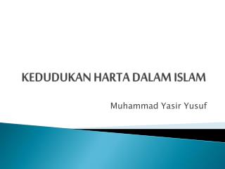 KEDUDUKAN HARTA DALAM ISLAM