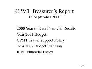 CPMT Treasurer’s Report 16 September 2000