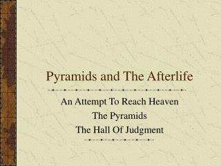 Pyramids and The Afterlife