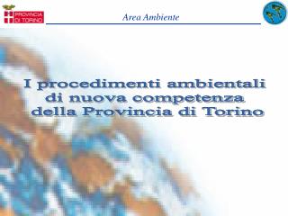 I procedimenti ambientali di nuova competenza della Provincia di Torino
