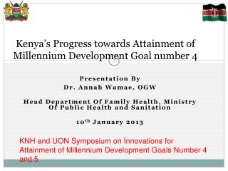 Kenya’s Progress towards Attainment of Millennium Development Goal number 4