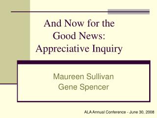 And Now for the Good News: Appreciative Inquiry