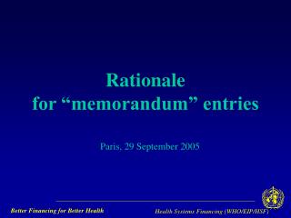 Rationale for “memorandum” entries