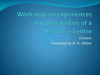 Workshop on experiences and possibilities of a Resource Centre
