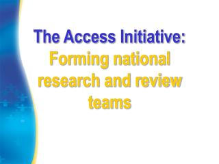 The Access Initiative: Forming national research and review teams