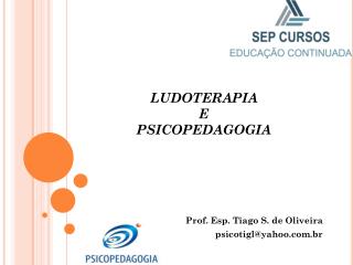 LUDOTERAPIA E PSICOPEDAGOGIA