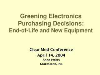 CleanMed Conference April 14, 2004 Anne Peters Gracestone, Inc.
