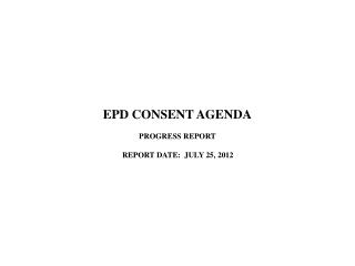 EPD CONSENT AGENDA PROGRESS REPORT