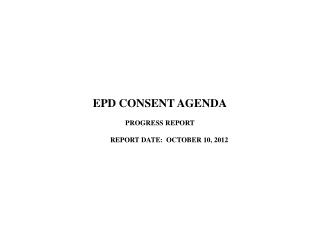 EPD CONSENT AGENDA PROGRESS REPORT