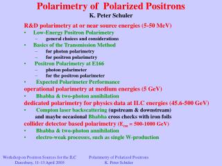 Polarimetry of Polarized Positrons K. Peter Schuler