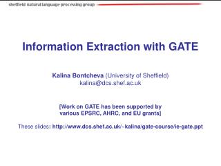 Information Extraction with GATE Kalina Bontcheva (University of Sheffield) ‏