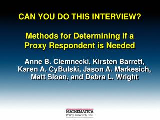 CAN YOU DO THIS INTERVIEW? Methods for Determining if a Proxy Respondent is Needed