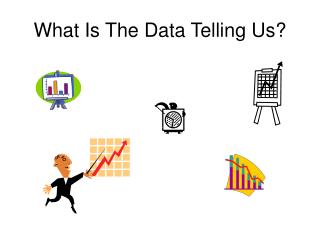 What Is The Data Telling Us?