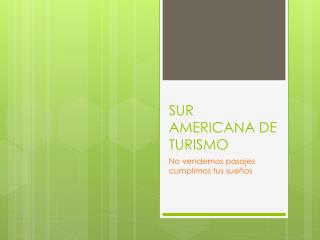 SUR AMERICANA DE TURISMO