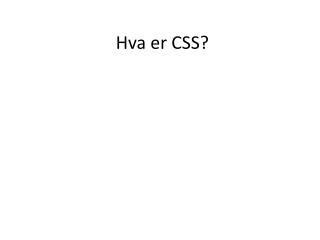 Hva er CSS?