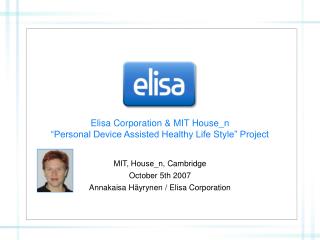 Elisa Corporation &amp; MIT House_n “Personal Device Assisted Healthy Life Style” Project