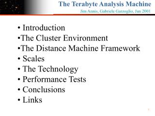 Introduction The Cluster Environment The Distance Machine Framework Scales The Technology