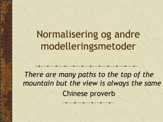 Norm alisering og andre modelleringsmetoder