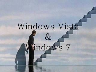 Windows Vista &amp; Windows 7