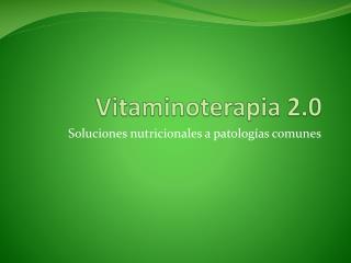 Vitaminoterapia 2.0