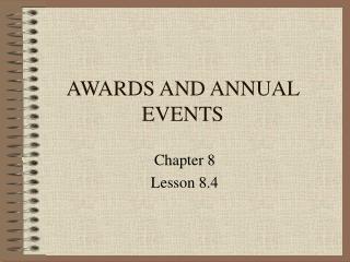 AWARDS AND ANNUAL EVENTS