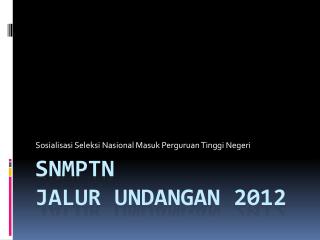 SNMPTN Jalur Undangan 2012