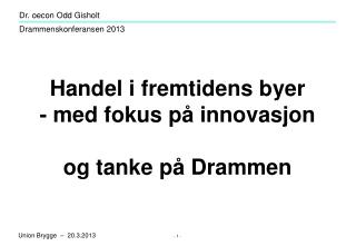 Handel i fremtidens byer - med fokus på innovasjon og tanke på Drammen
