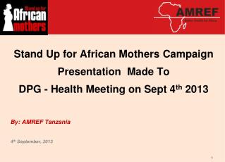 Stand Up for African Mothers Campaign Presentation Made To