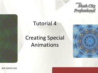 Tutorial 4 Creating Special Animations