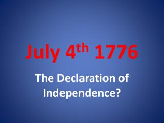 July 4 th 1776