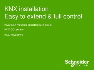 KNX installation Easy to extend &amp; full control