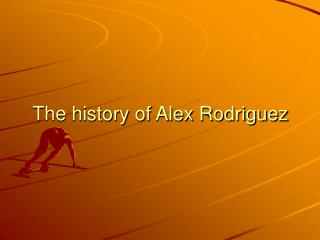The history of Alex Rodriguez