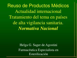 Helga G. Sager de Agostini Farmacéutica Especialista en Esterilización