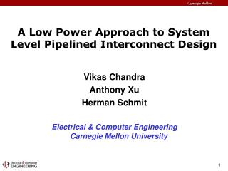 A Low Power Approach to System Level Pipelined Interconnect Design