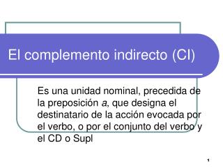 El complemento indirecto (CI)