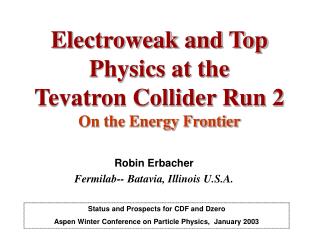 Electroweak and Top Physics at the Tevatron Collider Run 2 On the Energy Frontier
