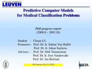 Student : Chuan LU Promoters: Prof. Dr. Ir. Sabine Van Huffel