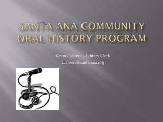 Santa Ana Community Oral History Program