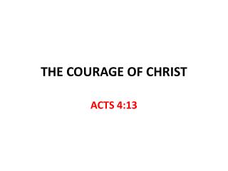 THE COURAGE OF CHRIST