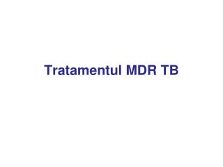 Tratamentul MDR TB