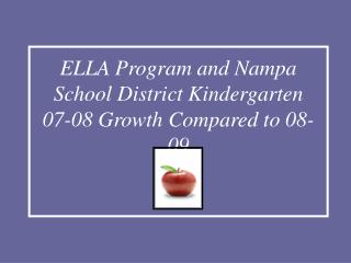 ELLA Program and Nampa School District Kindergarten 07-08 Growth Compared to 08-09