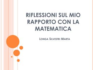 RIFLESSIONI SUL MIO RAPPORTO CON LA MATEMATICA