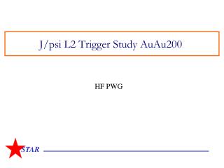 J/psi L2 Trigger Study AuAu200