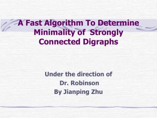 A Fast Algorithm To Determine Minimality of Strongly Connected Digraphs