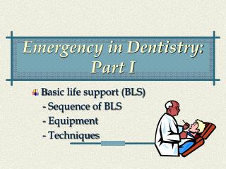 Emergency in Dentistry: Part I